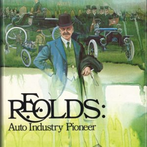 R.E. Olds: Auto Industry Pioneer